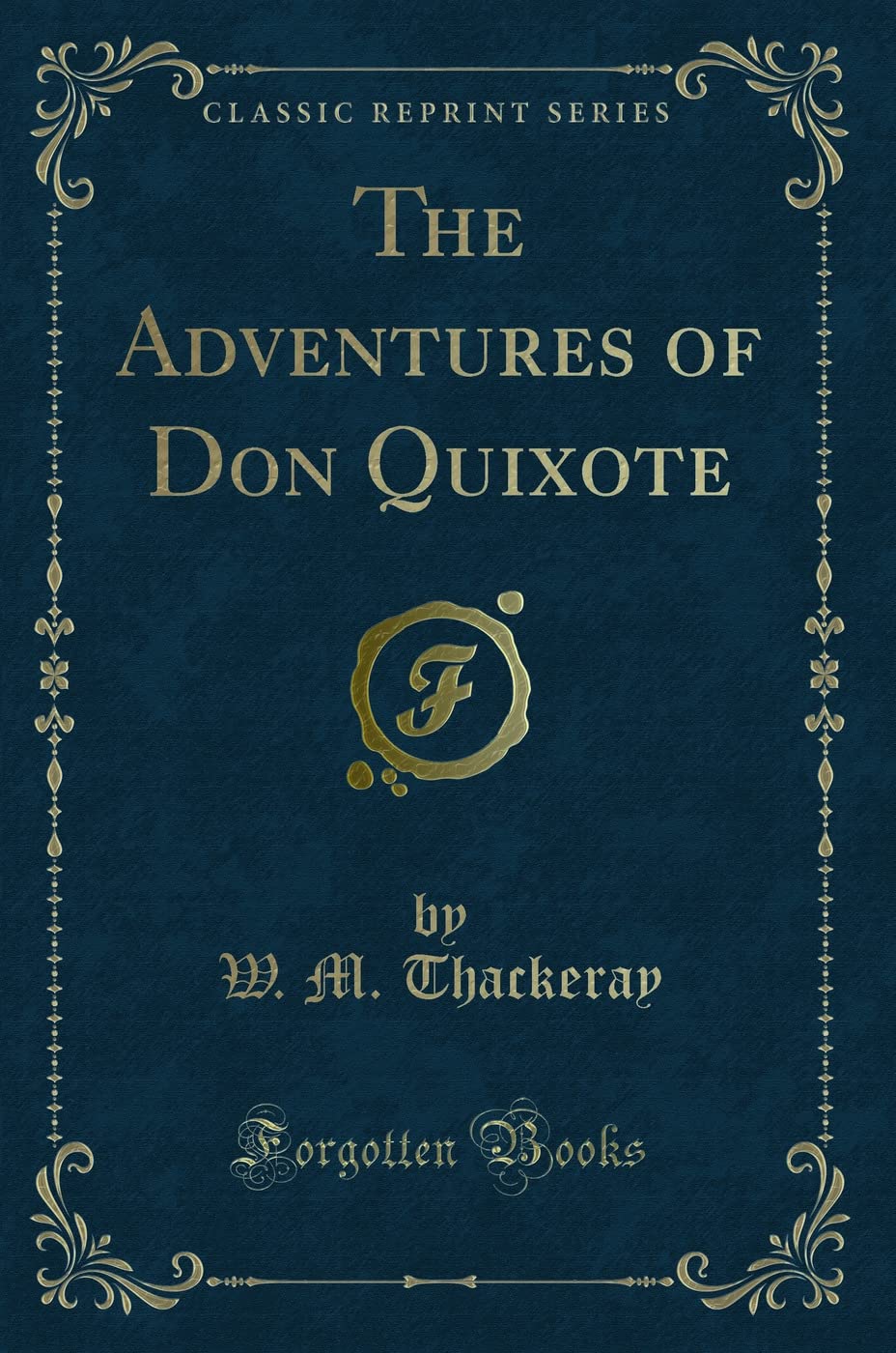 The Adventures of Don Quixote (Classic Reprint) Action & Adventure