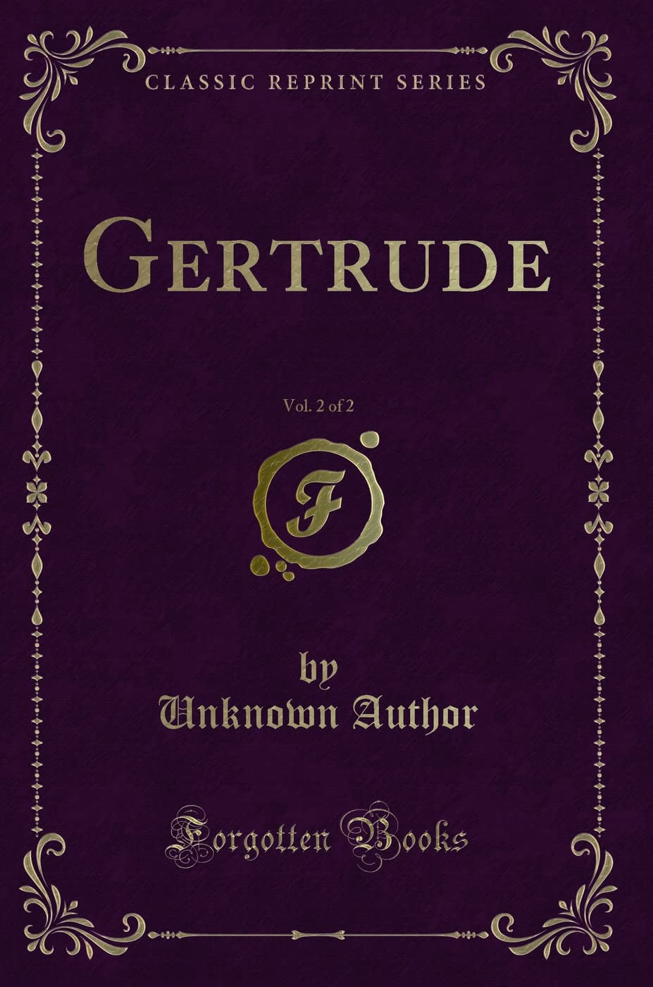 Gertrude, Vol. 2 of 2 (Classic Reprint) Contemporary literature