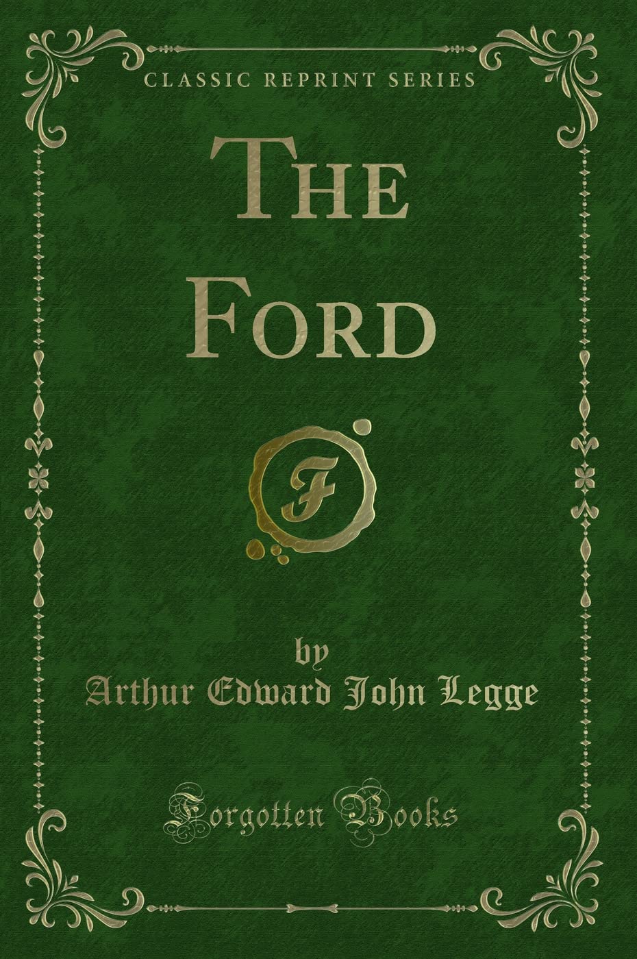The Ford (Classic Reprint) Novels & Short Stories