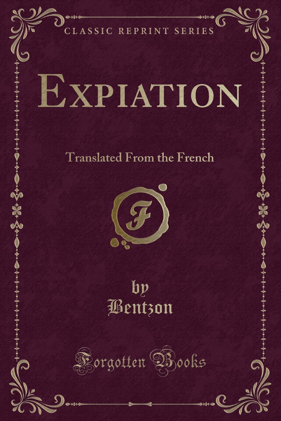 Expiation: Translated From the French (Classic Reprint) Contemporary literature