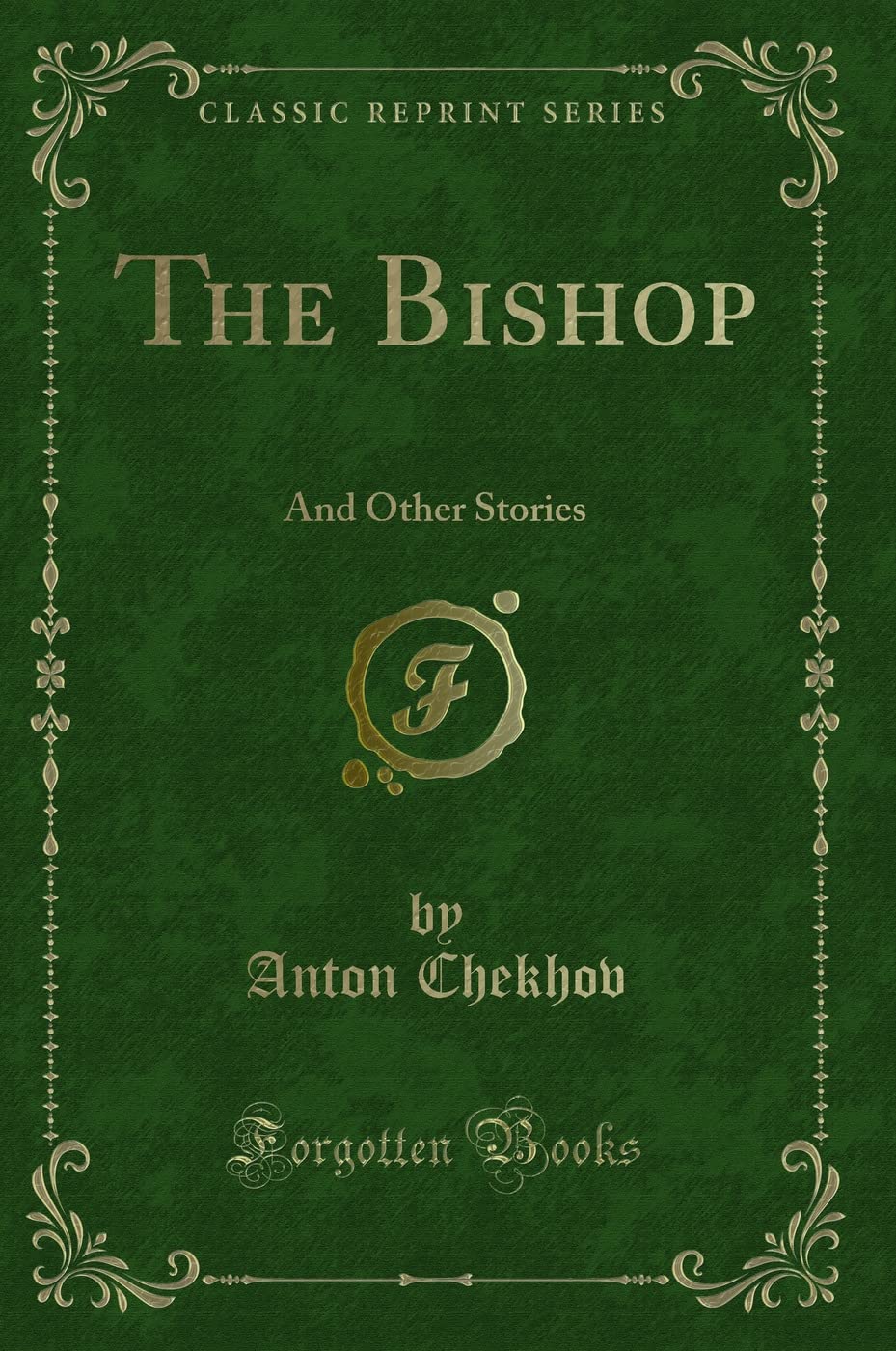 The Bishop: And Other Stories (Classic Reprint) Novels & Short Stories