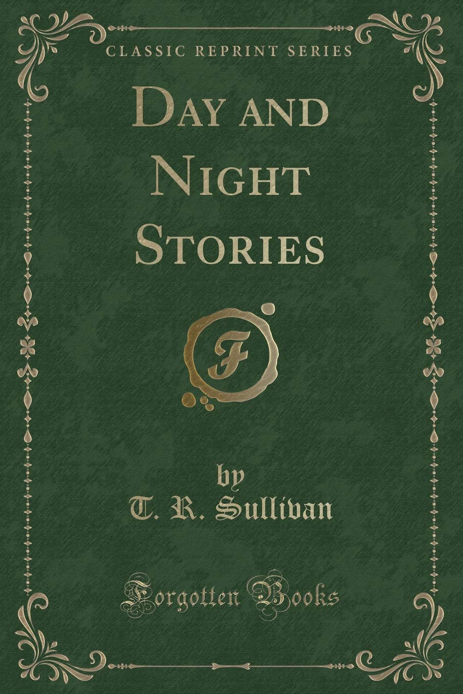 Day and Night Stories (Classic Reprint) Novels & Short Stories