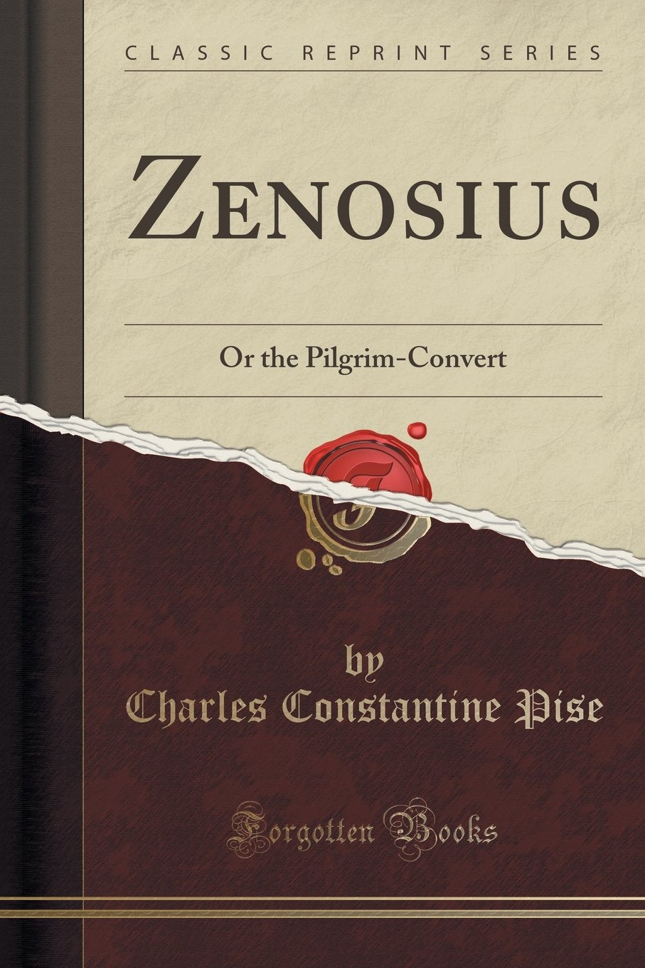 Zenosius: Or the Pilgrim-Convert (Classic Reprint) Social Sciences