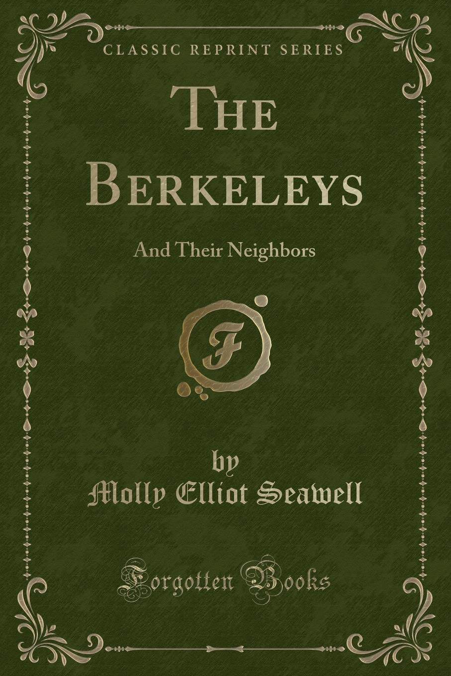 The Berkeleys: And Their Neighbors (Classic Reprint) Contemporary literature