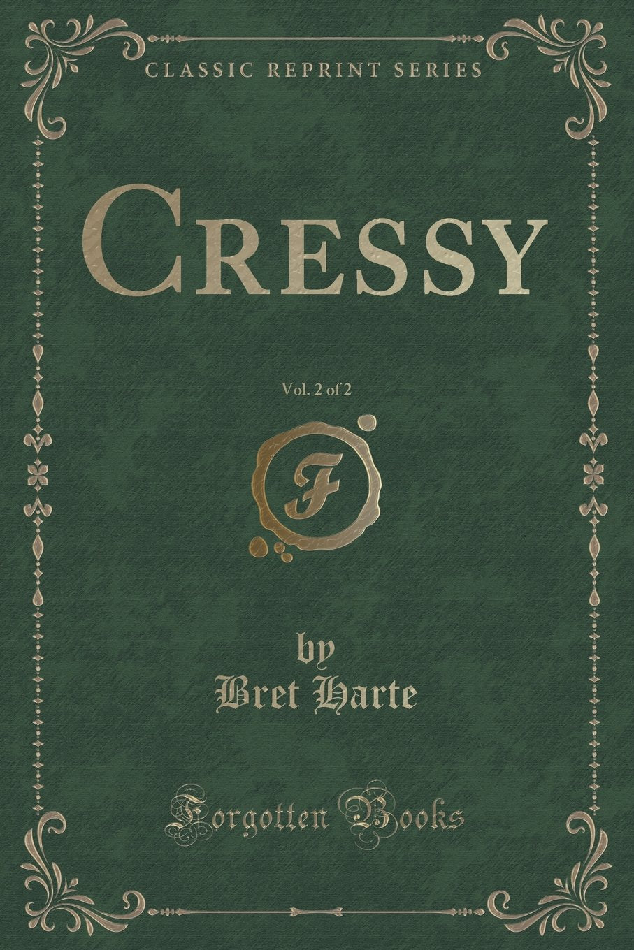 Cressy, Vol. 2 of 2 (Classic Reprint) Novels & Short Stories