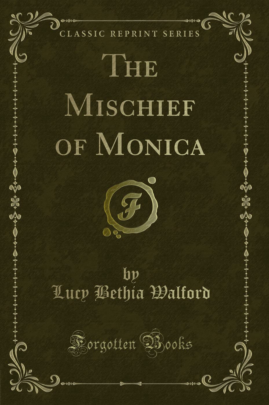 The Mischief of Monica (Classic Reprint) Novels & Short Stories