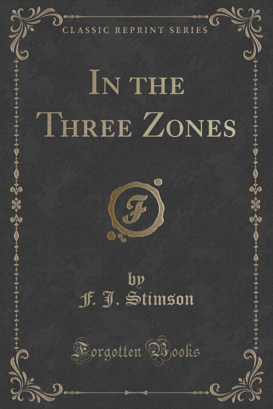 In the Three Zones (Classic Reprint) Novels & Short Stories