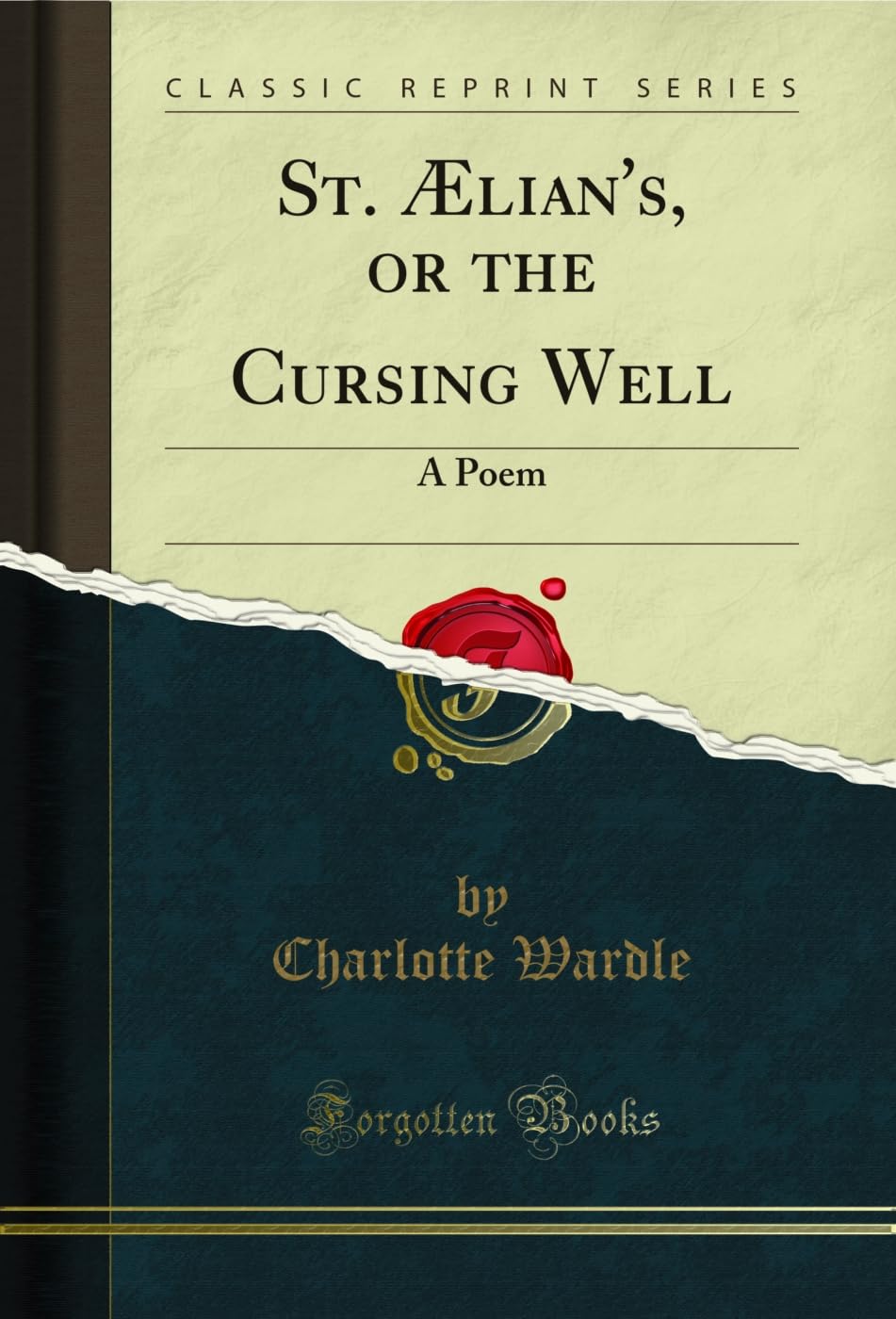St. Ælian's, or the Cursing Well: A Poem (Classic Reprint) Poetry