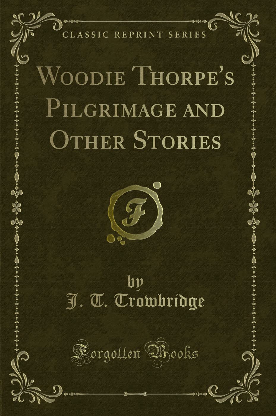Woodie Thorpe's Pilgrimage and Other Stories (Classic Reprint) Novels & Short Stories