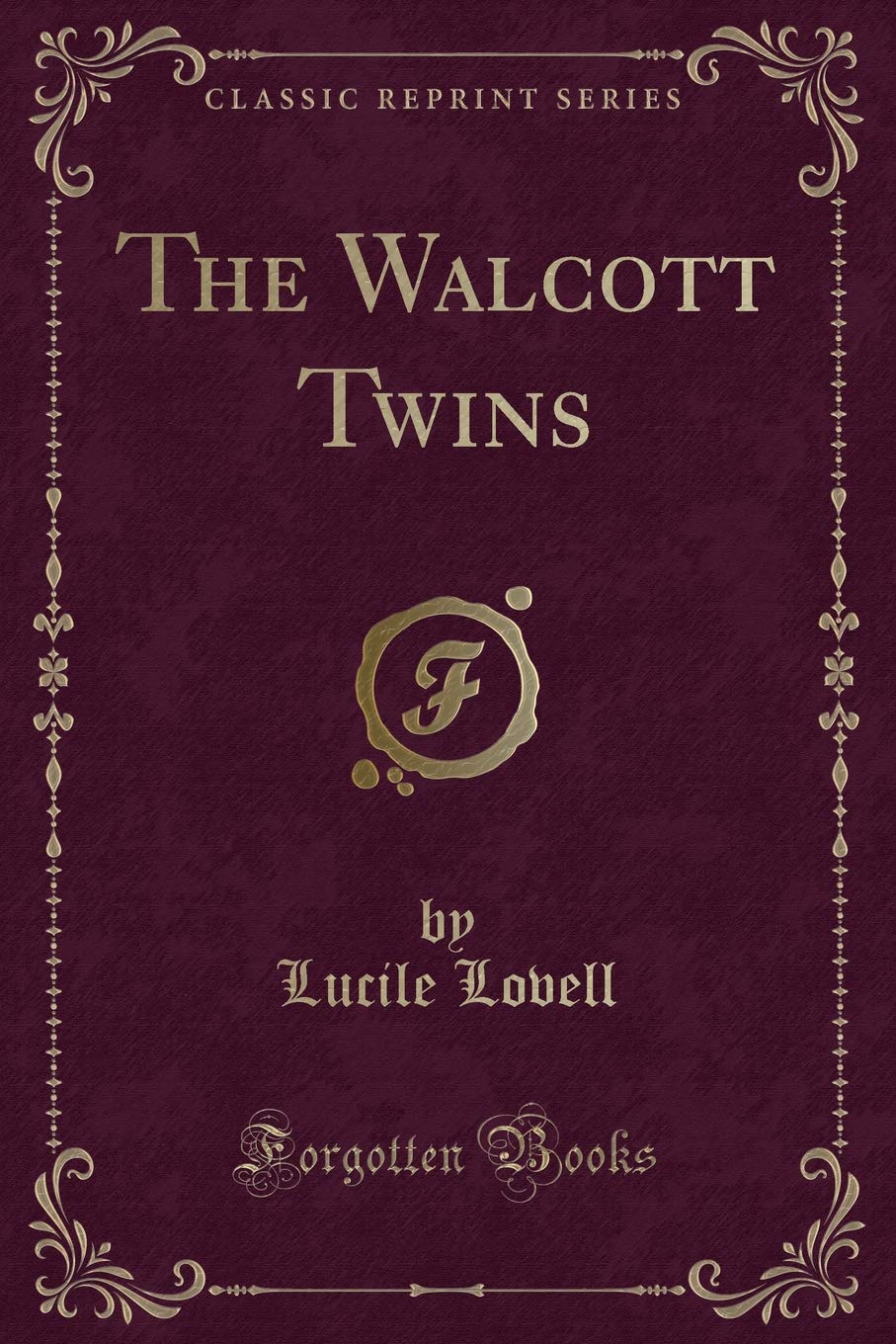 The Walcott Twins (Classic Reprint) Novels & Short Stories