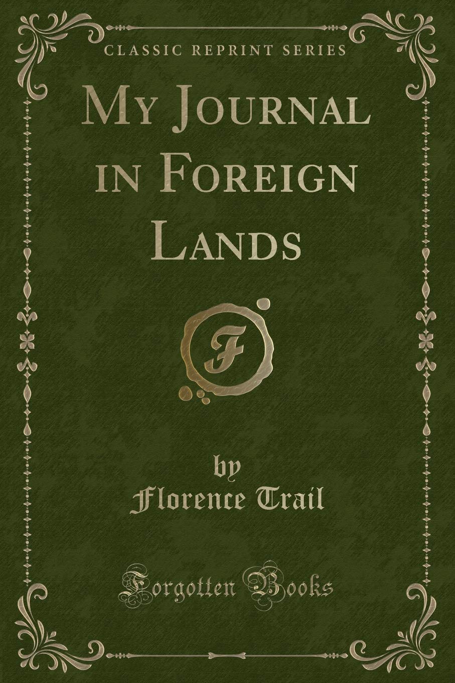 My Journal in Foreign Lands (Classic Reprint) Novels & Short Stories