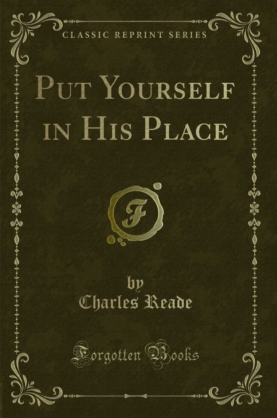 Put Yourself in His Place (Classic Reprint) Novels & Short Stories