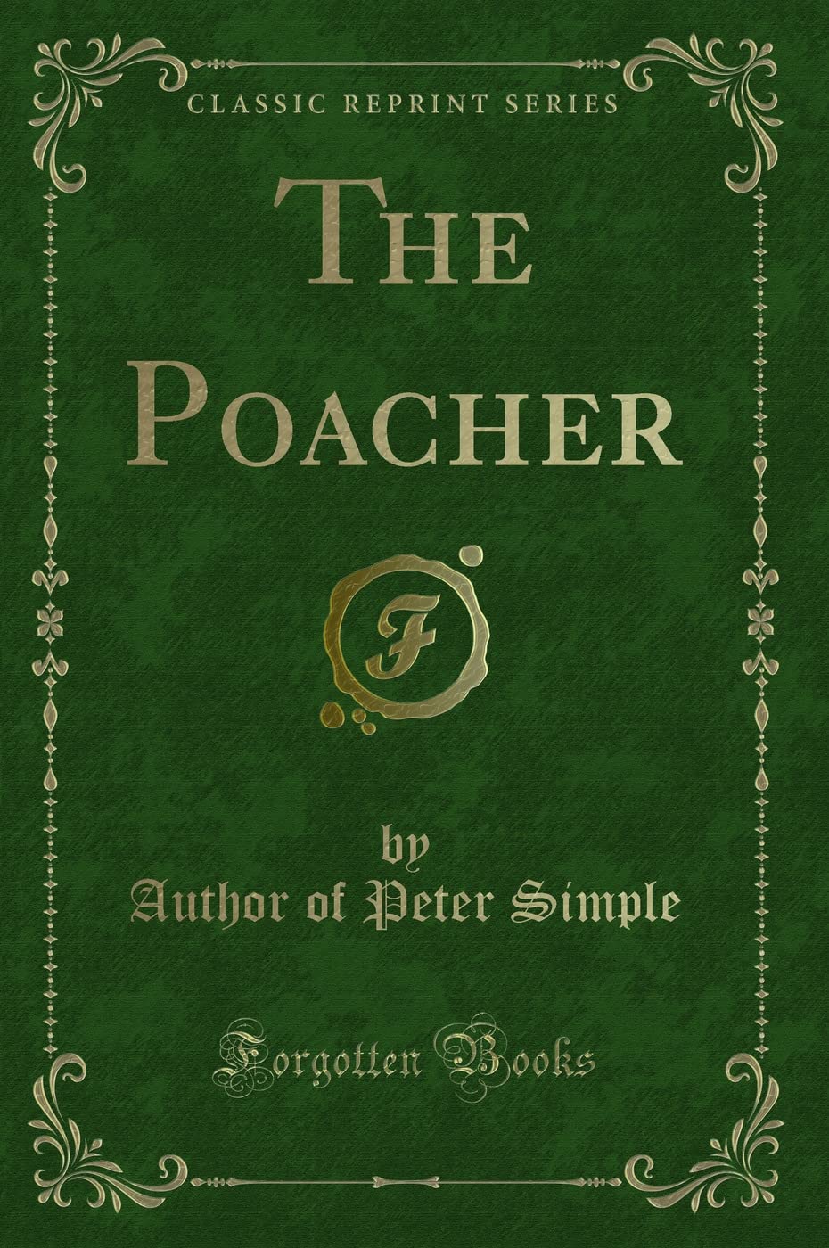 The Poacher (Classic Reprint) Novels & Short Stories