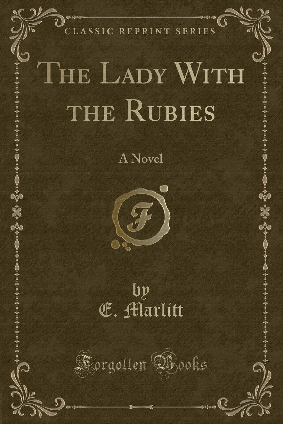 The Lady with the Rubies: A Novel (Classic Reprint) Novels & Short Stories