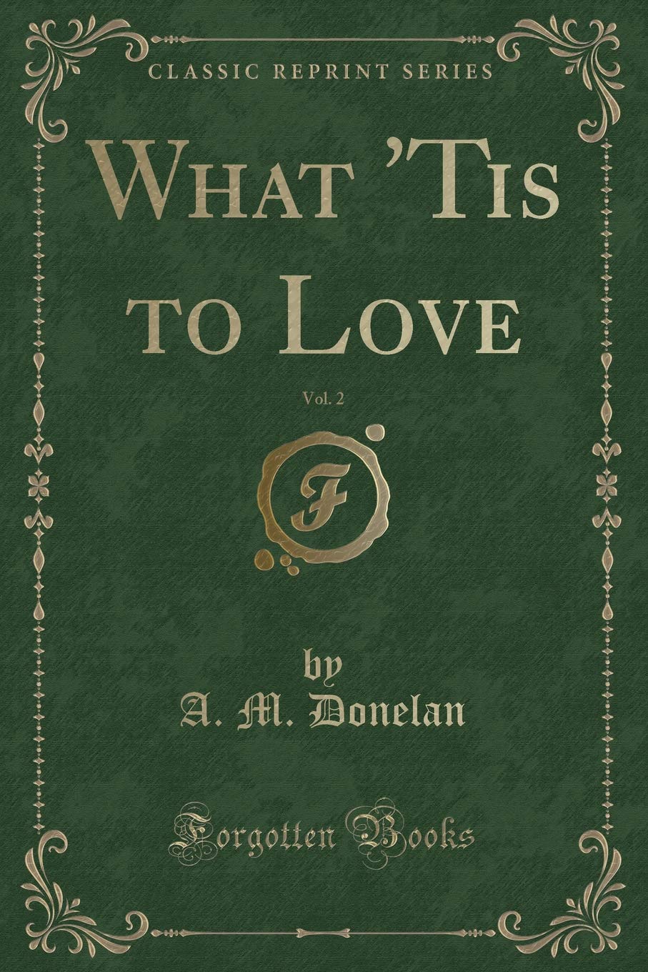 What 'Tis to Love, Vol. 2 (Classic Reprint) Contemporary literature