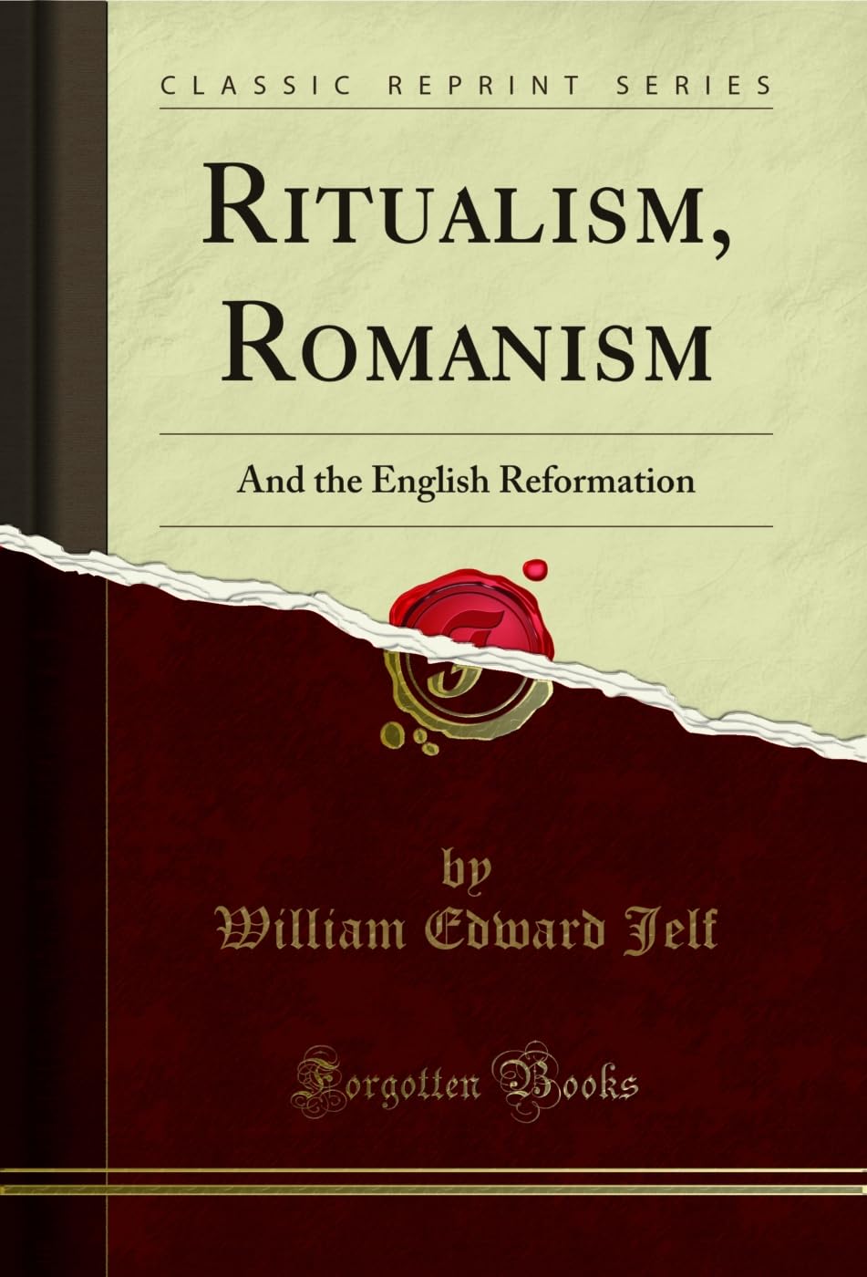 Ritualism, Romanism: And the English Reformation (Classic Reprint) Social Sciences