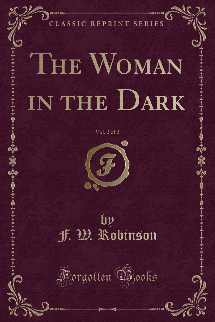 The Woman in the Dark, Vol. 2 of 2 (Classic Reprint) Contemporary literature