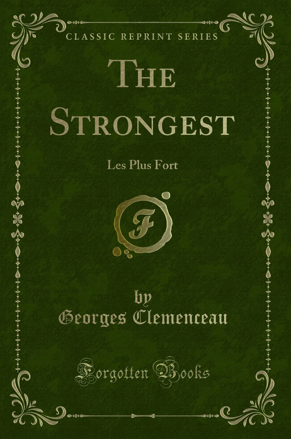 The Strongest (Classic Reprint): Les Plus Fort: Les Plus Fort (Classic Reprint) Contemporary literature