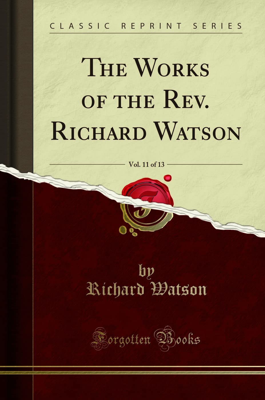The Works of the Rev. Richard Watson, Vol. 11 of 13 (Classic Reprint) Social Sciences