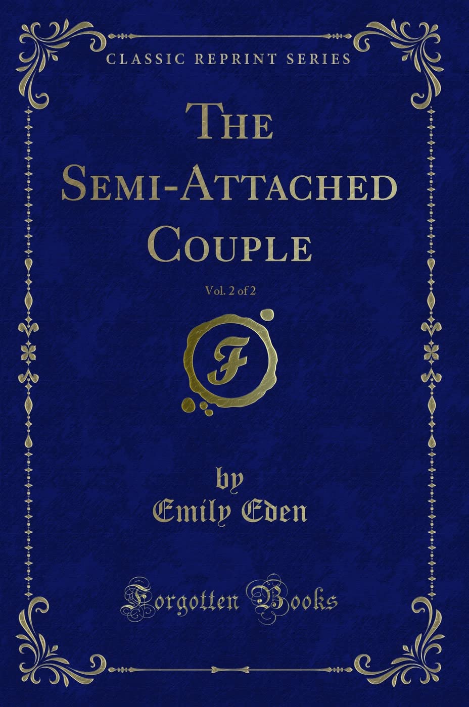 The Semi-Attached Couple, Vol. 2 of 2 (Classic Reprint) Novels & Short Stories