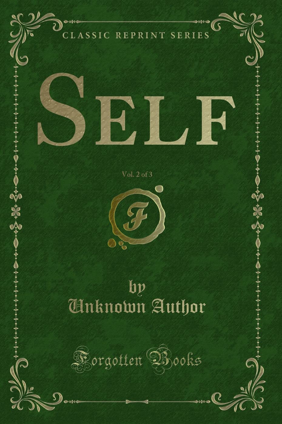 Self, Vol. 2 of 3 (Classic Reprint) Novels & Short Stories