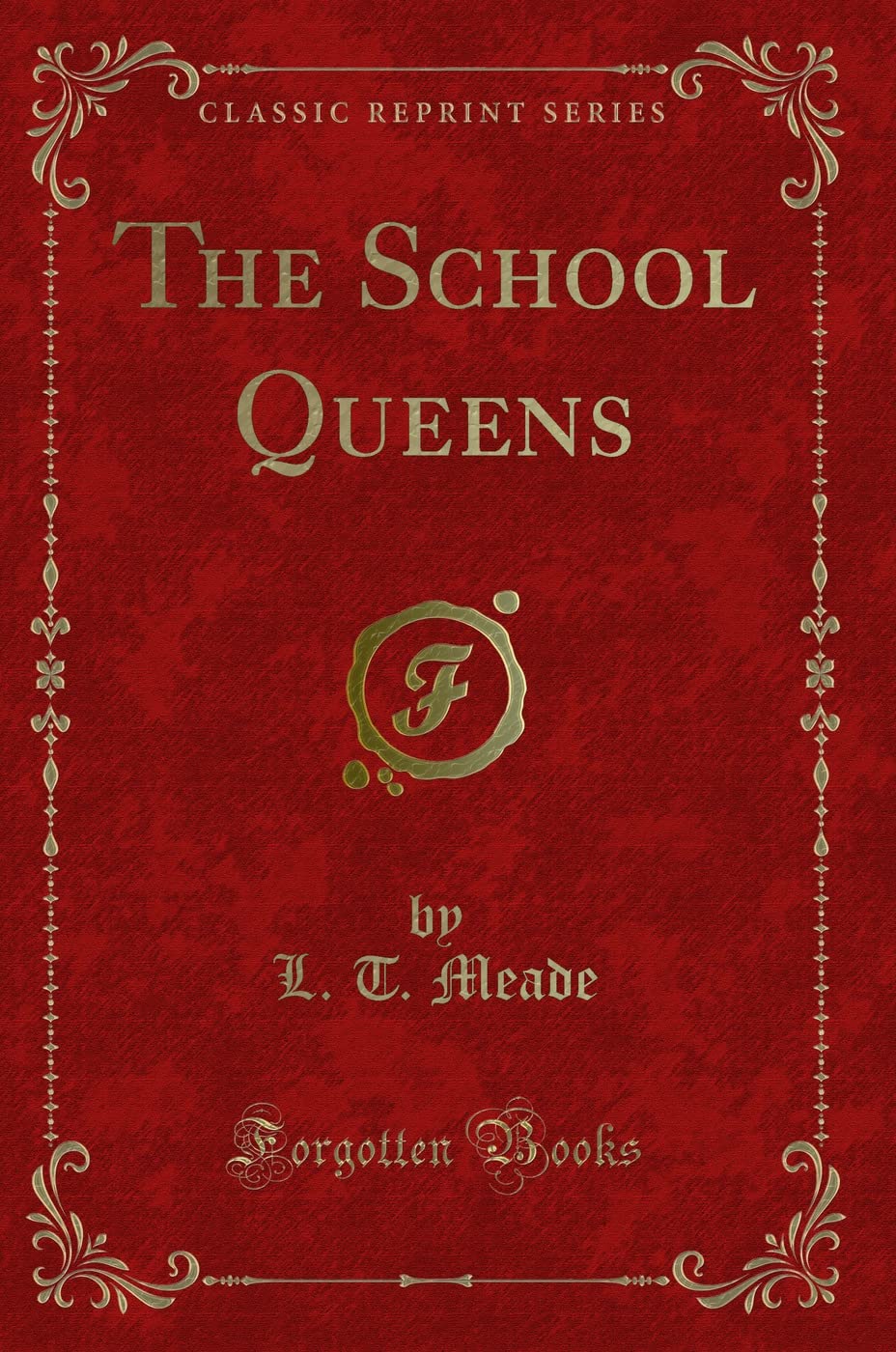 The School Queens (Classic Reprint) Novels & Short Stories