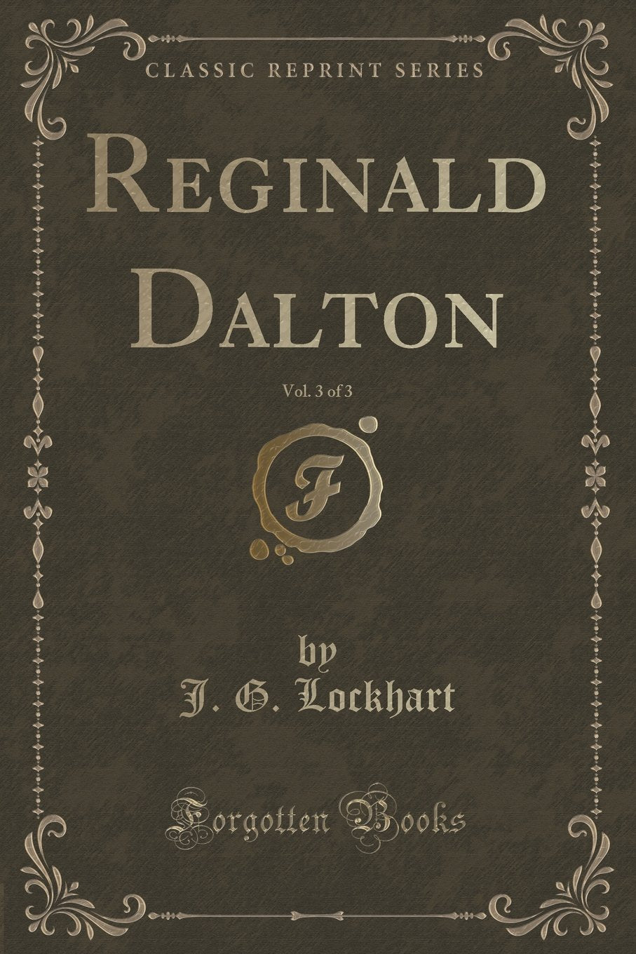 Reginald Dalton, Vol. 3 of 3 (Classic Reprint) Contemporary literature