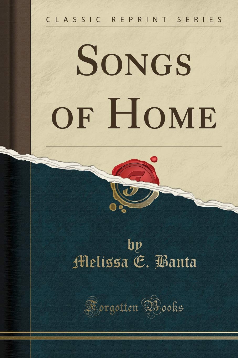 Songs of Home (Classic Reprint) Poetry