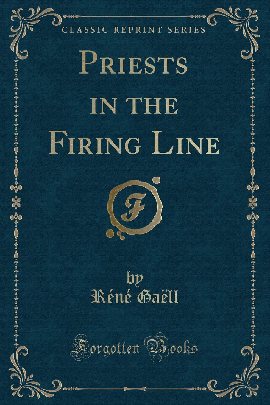 Priests in the Firing Line (Classic Reprint) book