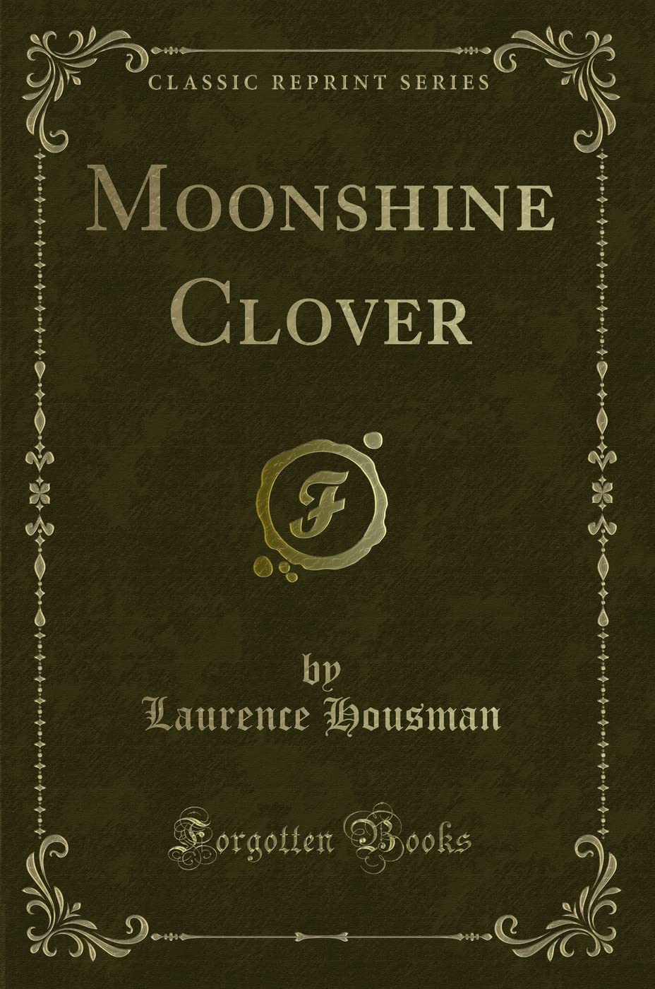Moonshine Clover (Classic Reprint) Novels & Short Stories