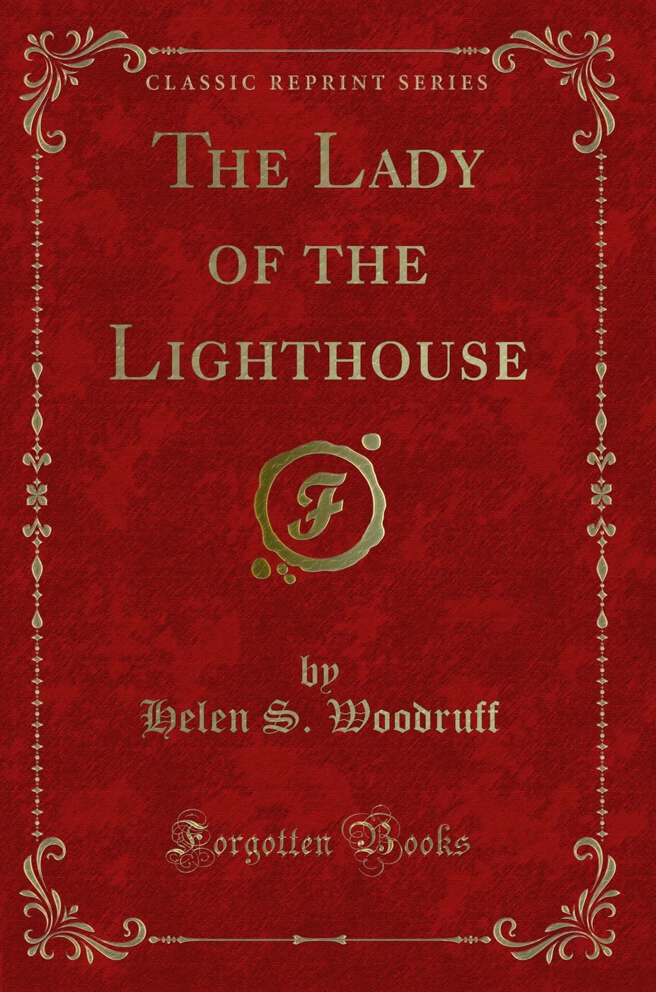The Lady of the Lighthouse (Classic Reprint) Novels & Short Stories