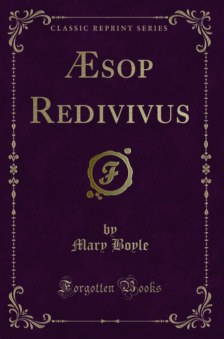 Æsop Redivivus (Classic Reprint) Novels & Short Stories