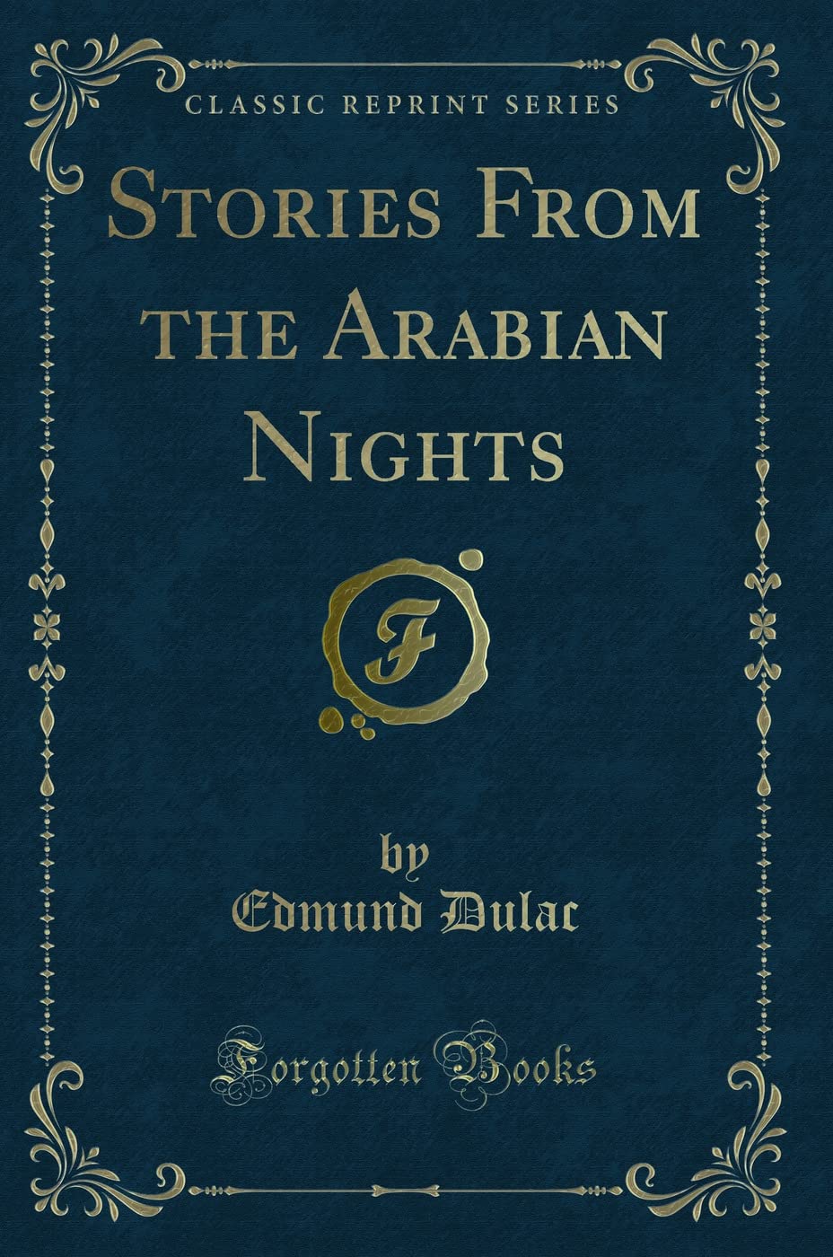 Stories from the Arabian Nights (Classic Reprint) Contemporary literature