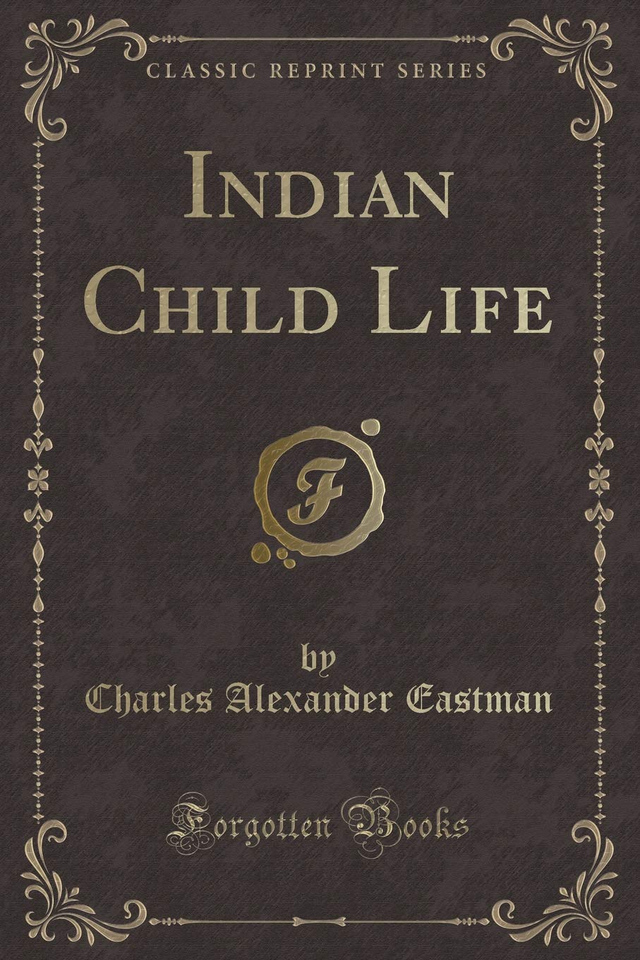 Indian Child Life (Classic Reprint) Novels & Short Stories