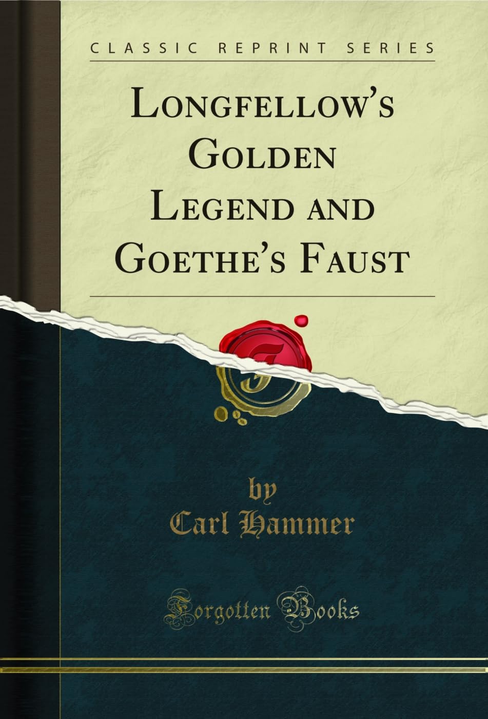 Longfellow's Golden Legend and Goethe's Faust (Classic Reprint) Poetry