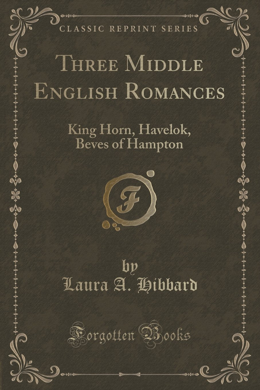 Three Middle English Romances: King Horn, Havelok, Beves of Hampton (Classic Reprint) Contemporary literature