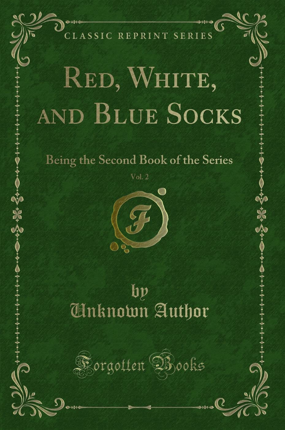 Red, White, and Blue Socks, Vol. 2: Being the Second Book of the Series (Classic Reprint) Novels & Short Stories