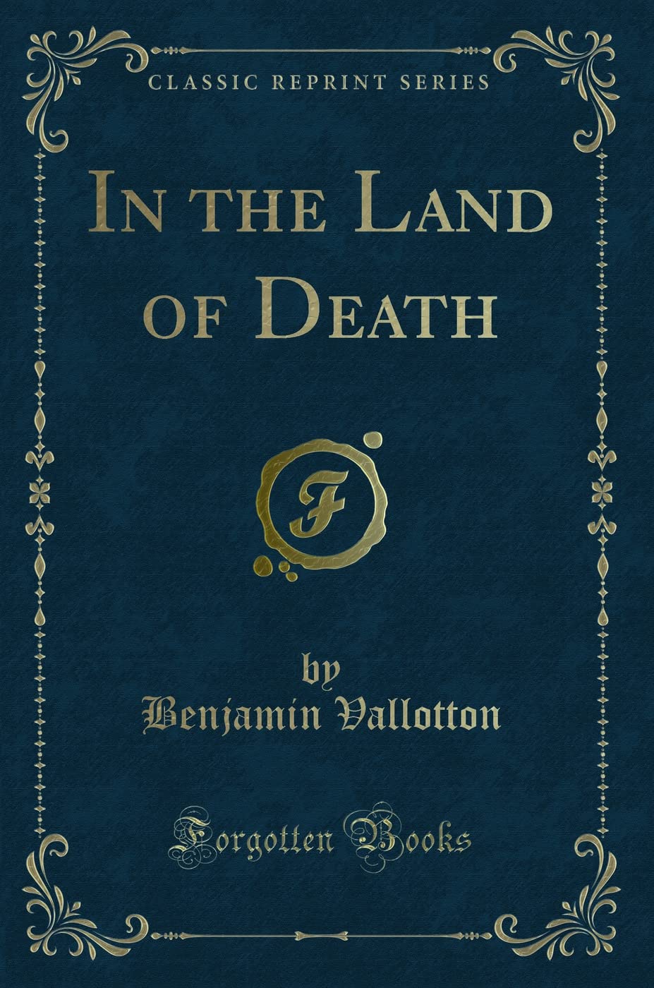 In the Land of Death (Classic Reprint) Novels & Short Stories