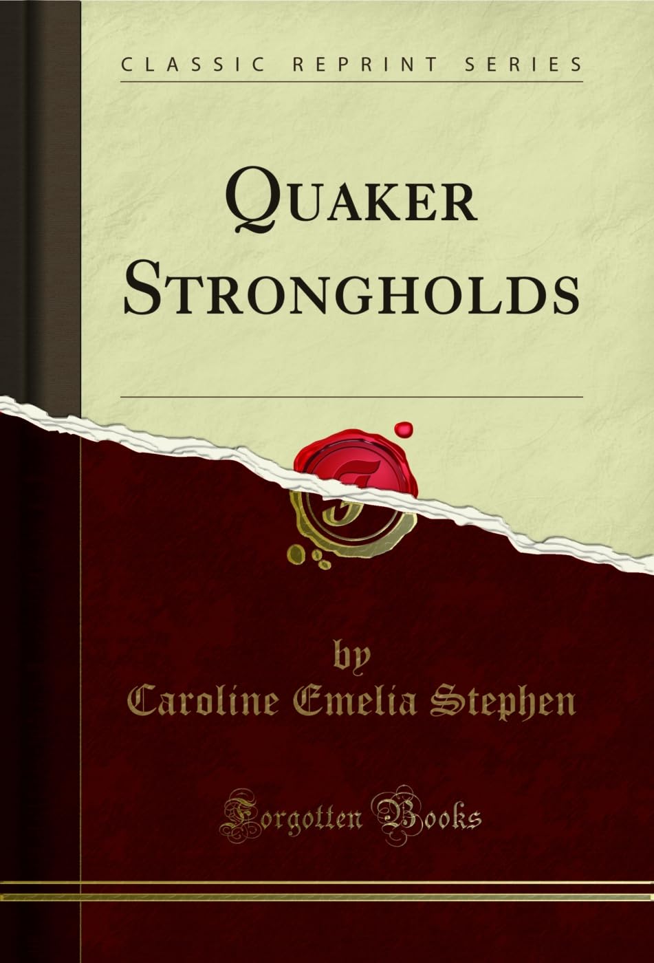 Quaker Strongholds (Classic Reprint) Social Sciences