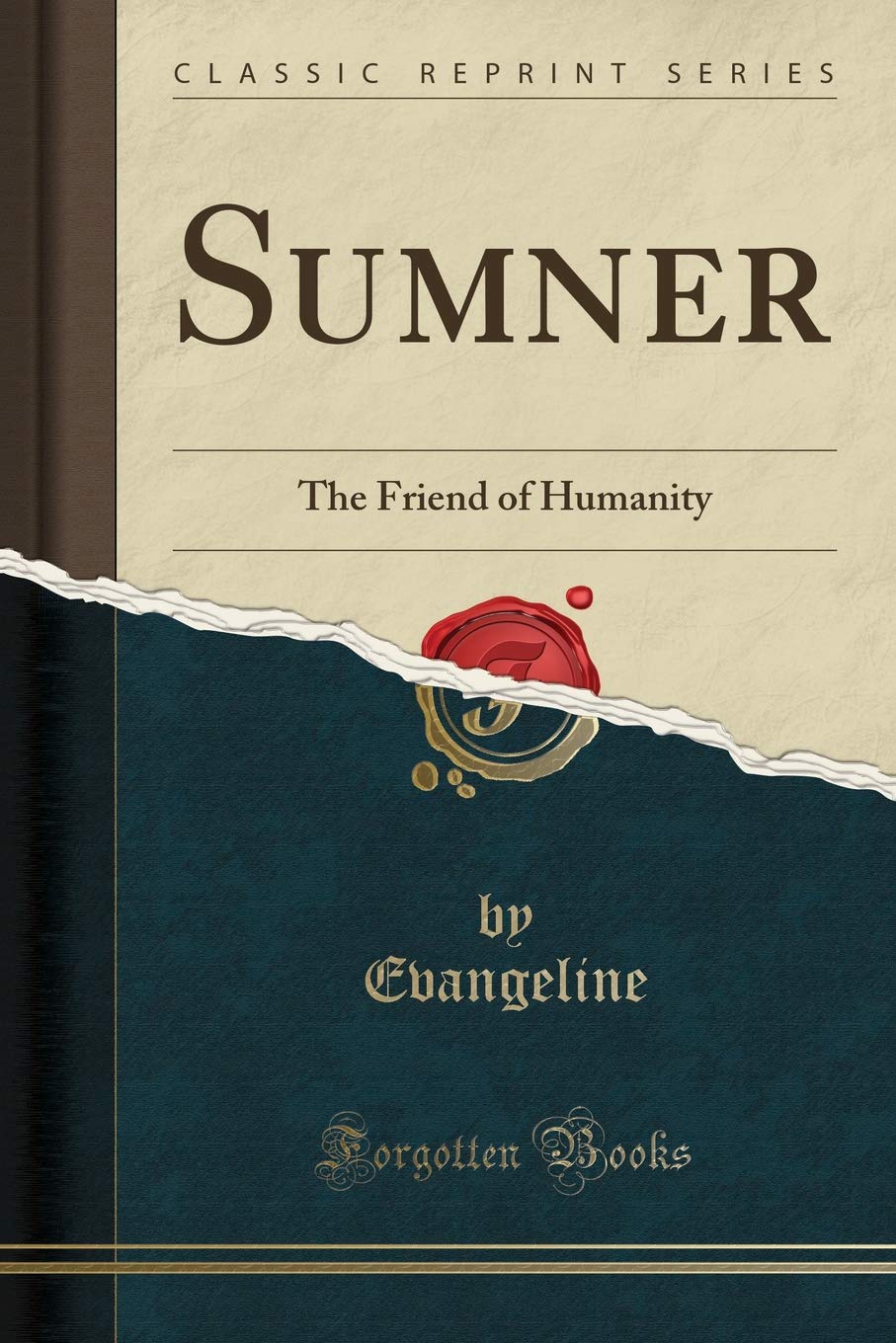 Sumner: The Friend of Humanity (Classic Reprint) Poetry