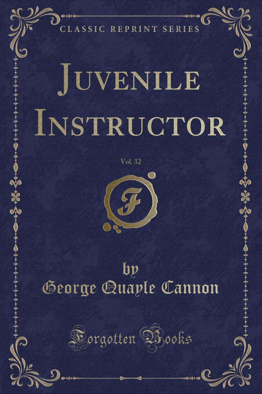 Juvenile Instructor, Vol. 32 (Classic Reprint) Novels & Short Stories