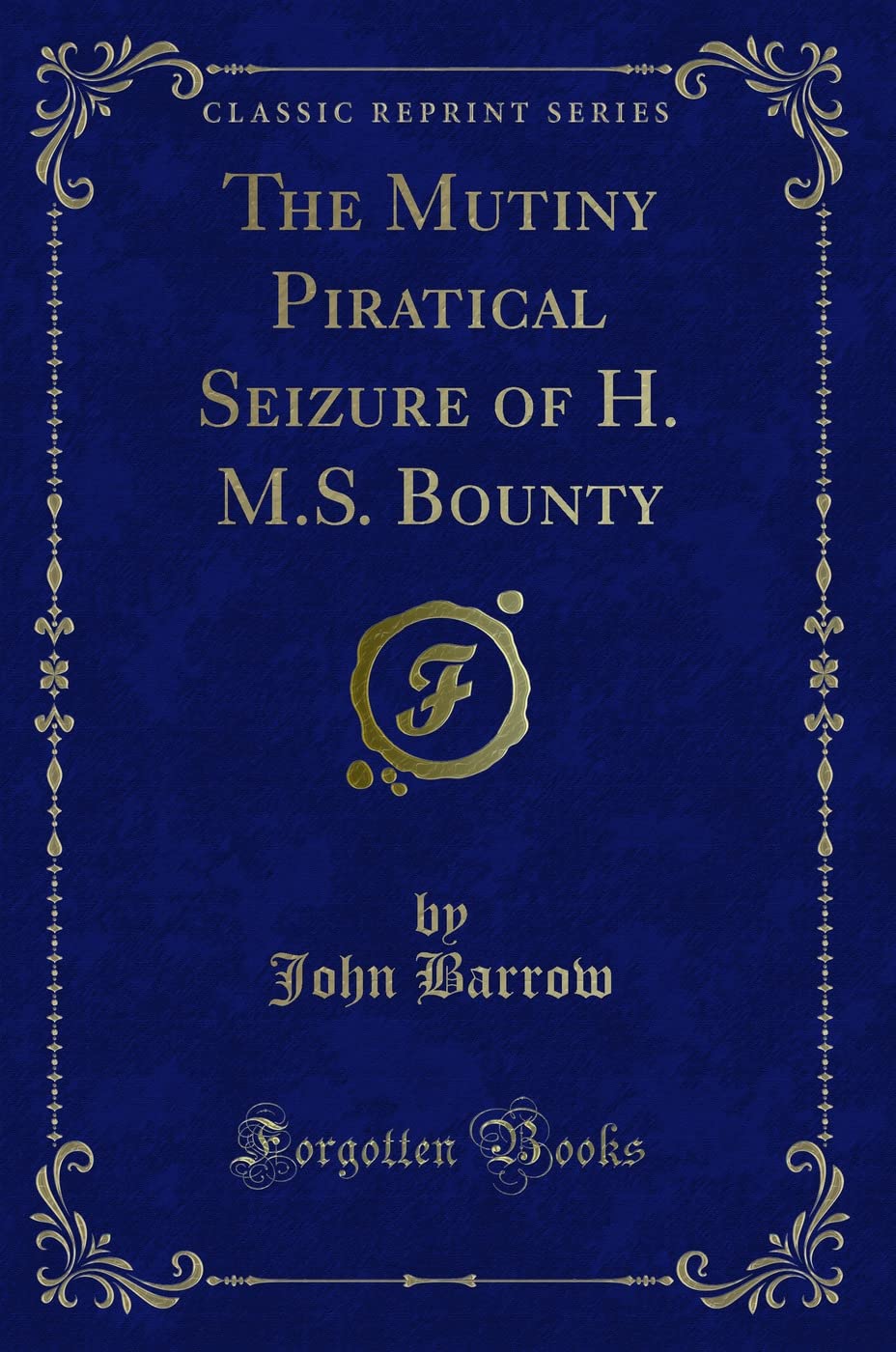 The Mutiny Piratical Seizure of H. M.S. Bounty Action & Adventure