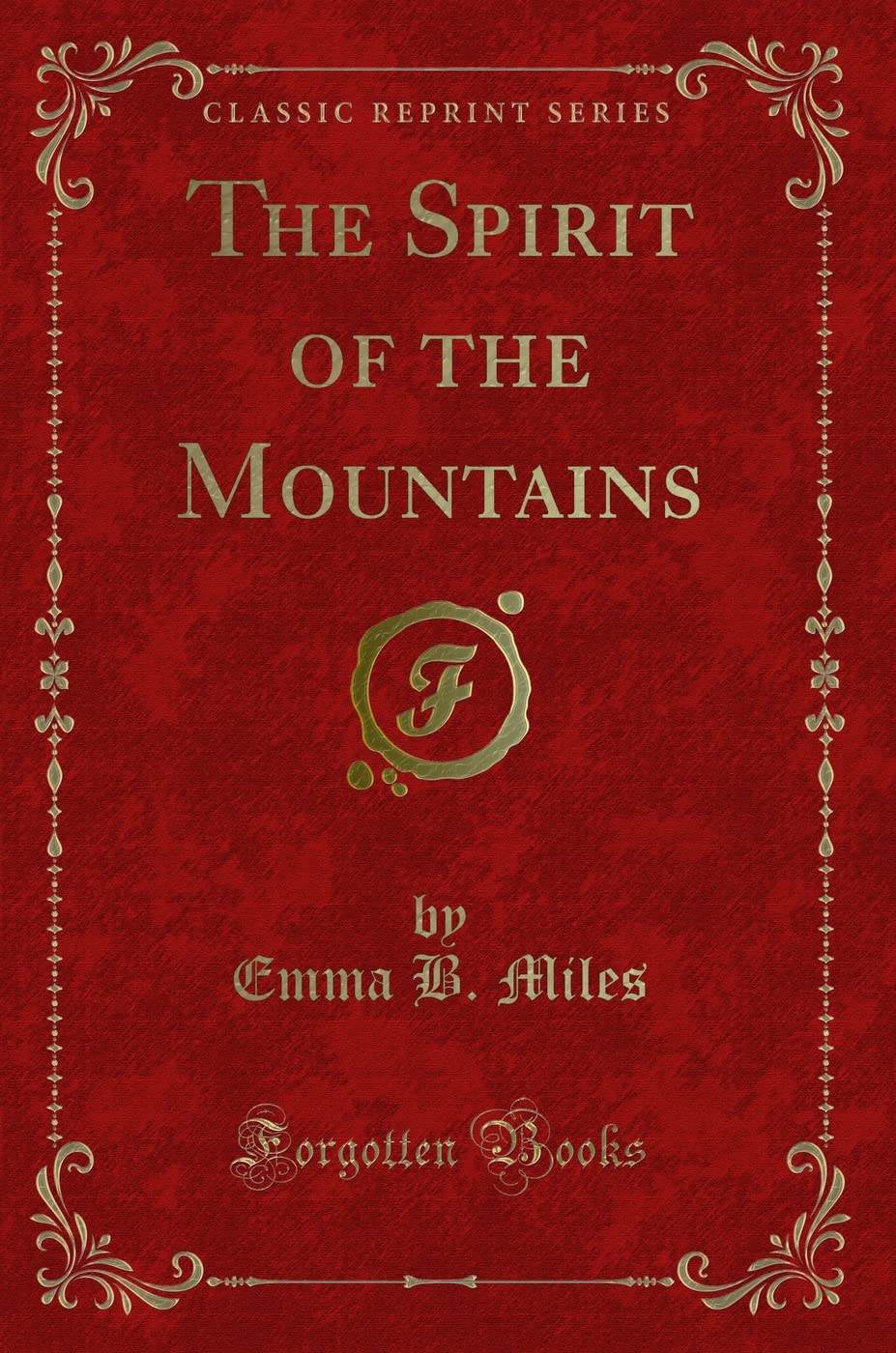 The Spirit of the Mountains (Classic Reprint) Novels & Short Stories
