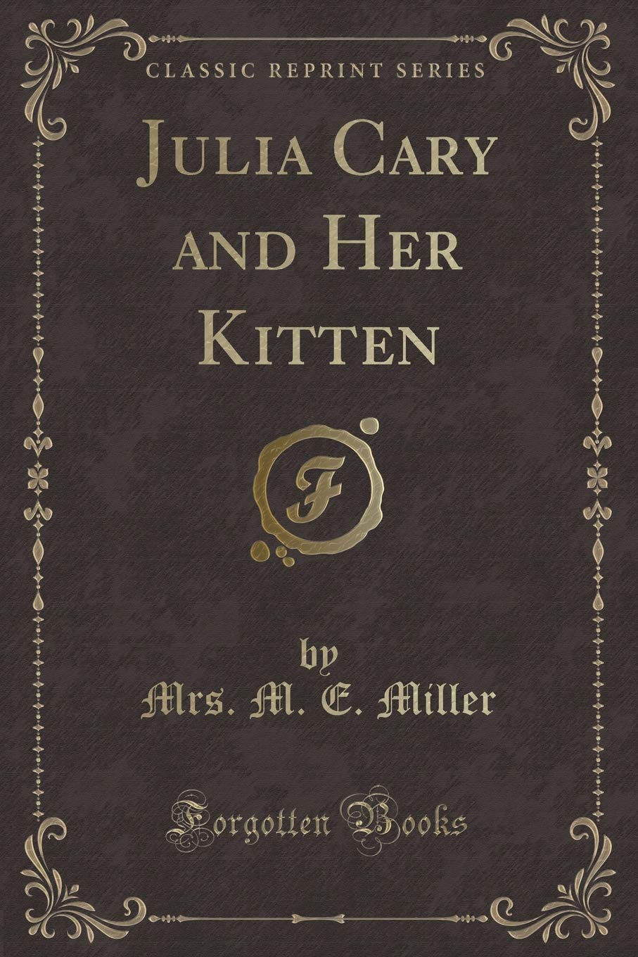 Julia Cary and Her Kitten (Classic Reprint) Novels & Short Stories