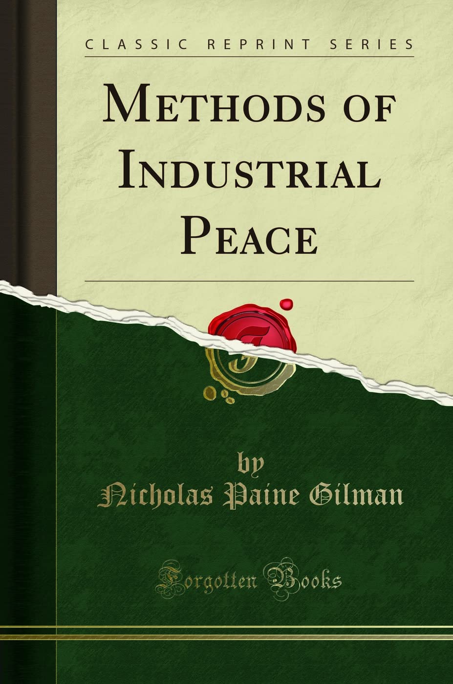 Methods of Industrial Peace (Classic Reprint) Business, Finance & Career