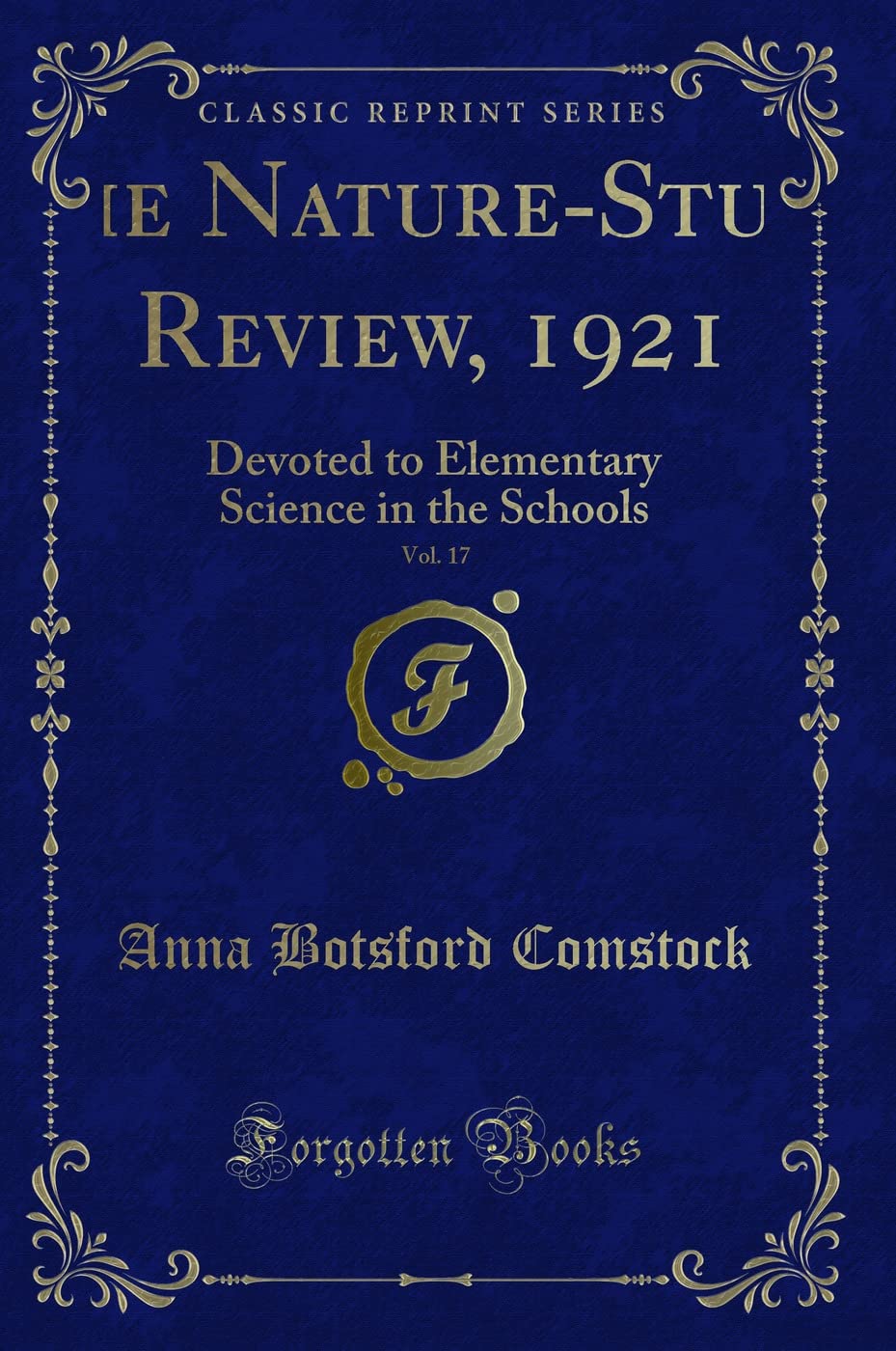 The Nature-Study Review, 1921, Vol. 17: Devoted to Elementary Science in the Schools (Classic Reprint) Novels & Short Stories