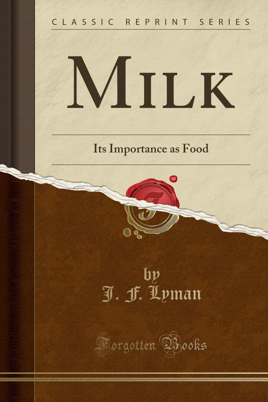 Milk: Its Importance as Food (Classic Reprint) Health, Nutrition & Fitness