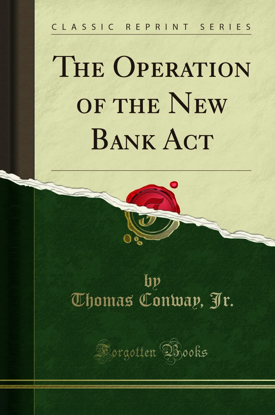 The Operation of the New Bank Act (Classic Reprint) Business, Finance & Career