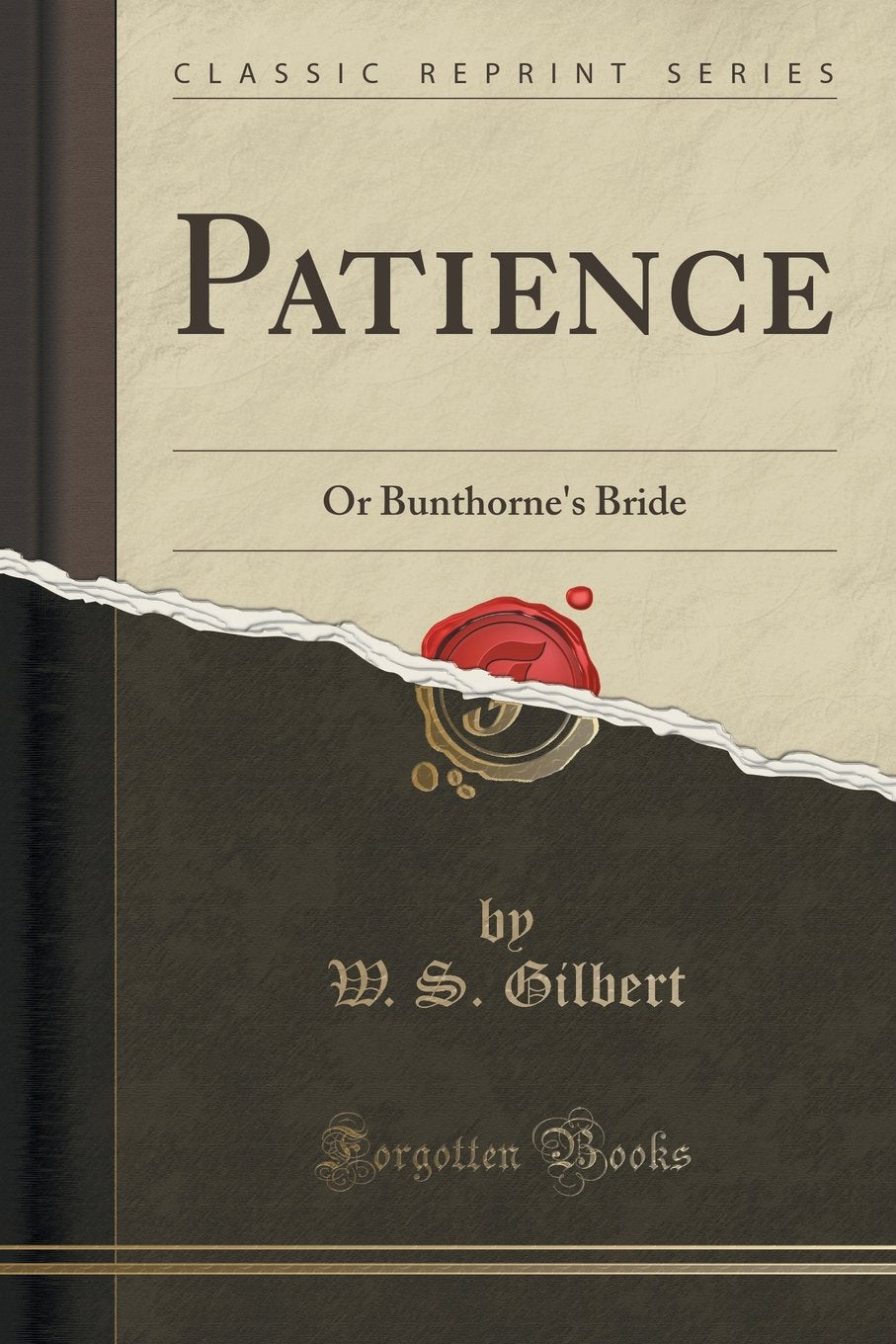Patience: Or Bunthorne's Bride (Classic Reprint) Drama