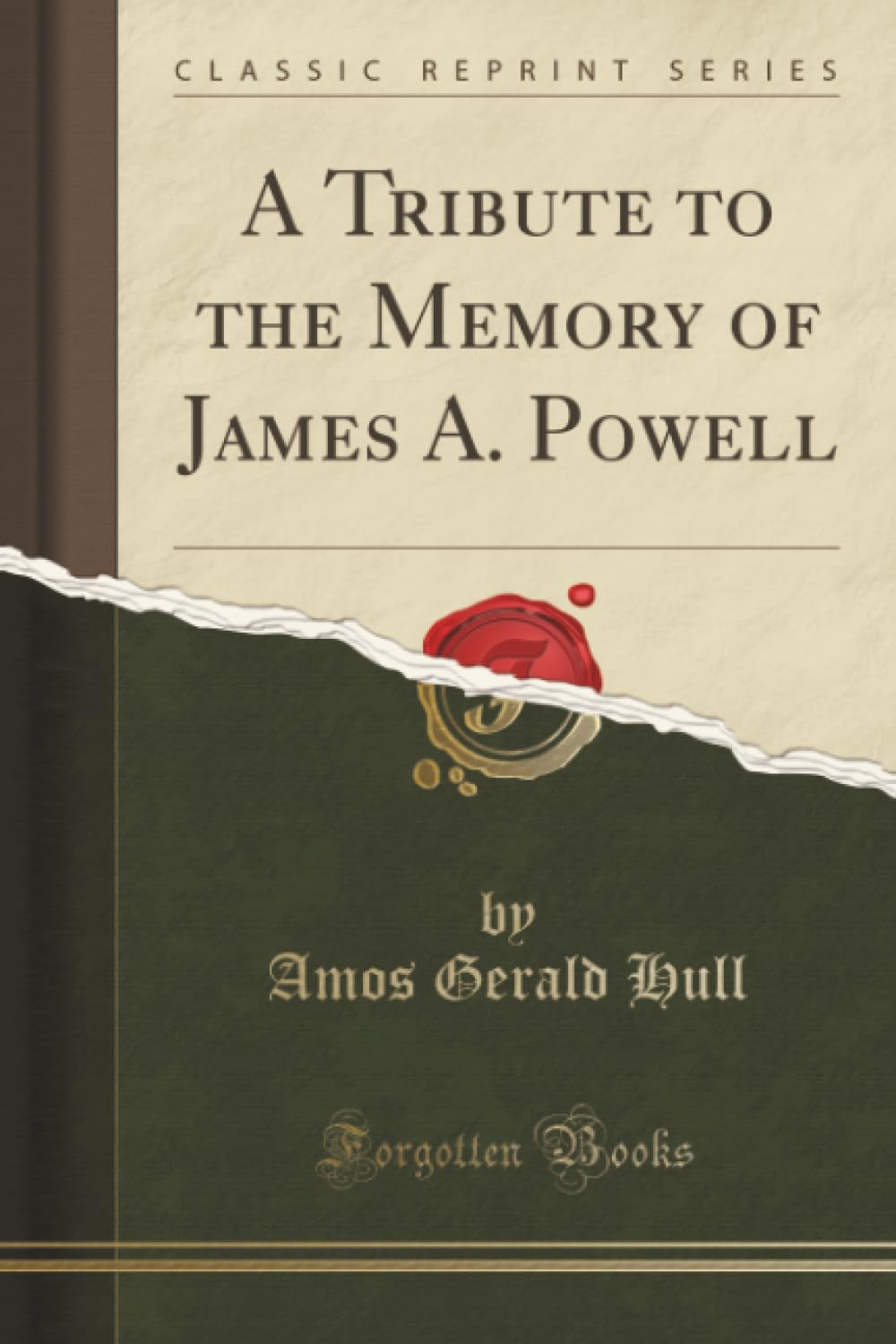 A Tribute to the Memory of James A. Powell (Classic Reprint) Art & Literature